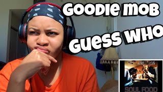 GOODIE MOB “ GUESS WHO “ REACTION [upl. by Galanti]