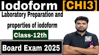 IodoformCHI3Laboratory Preparation and properties of iodoform Class12th Board exam 2025 [upl. by Kassity]