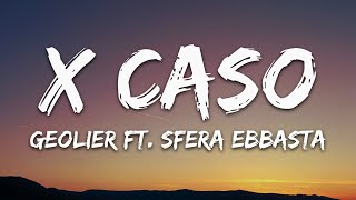 Geolier  X CASO ft Sfera Ebbasta TestoLyrics [upl. by Mera910]