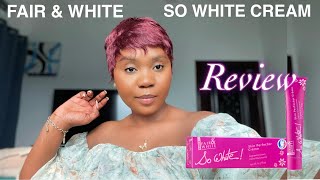 FAIR AND WHITE SO WHITE SKIN PERFECTOR CREAM REVIEW HOW TO CLEAR DARK SPOTS AND HYPERPIGMENTATION [upl. by Gene]