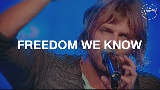 The Freedom We Know  Hillsong Worship [upl. by Lenneuq125]