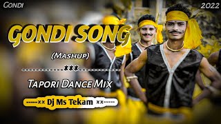 Gondi Song Mashup  Tapori Dance Remix  Dj Ms Tekam  Letest Remix 2022 [upl. by Nickolai]