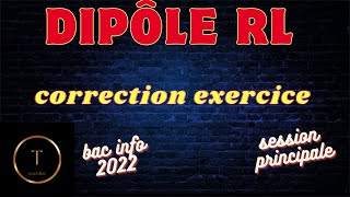 dipôle RL correction exercice bac informatique 2022 session principale [upl. by Eenolem653]