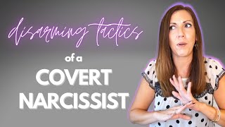 5 Disarming Tactics a Covert Narcissist Uses in Conversation [upl. by Ellerad]