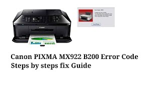 Canon PIXMA MX922 B200 Error  Steps by steps fix [upl. by Lletram663]