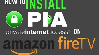 How To Install Private Internet Access VPN on Amazon Fire TV Fire TV Stick [upl. by Severin]