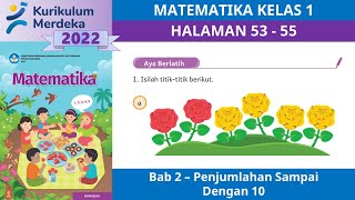 KURIKULUM MERDEKA KELAS 1 MATEMATIKA EDISI 2022  BAB 2  HALAMAN 53  55 [upl. by Dollar]