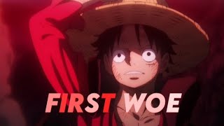 Monkey D Luffy  First Woe EditAMV [upl. by Drofdeb]