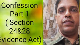 Confessions Part 1 Section 24amp28 Evidence Act [upl. by Luther894]