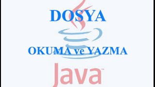 JAVA  Dosya Okuma ve Yazma [upl. by Marcelo]