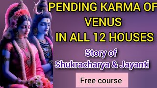 Pending Karma of Venus in all 12 House amp Story of Shukracharya amp Jayanti by Dr Piyush Dubey Sir [upl. by Nylac466]