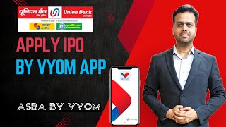 Apply IPO by Vyom App  ASBA by Vyom mobile Application  union bank of india [upl. by Sasnak]