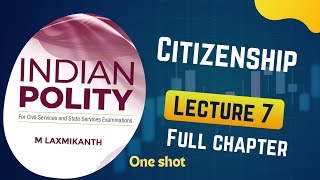 Citizenship FULL CHAPTER  M Laxmikant  Humari CSE [upl. by Raimundo928]