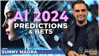 2024 AI Predictions and Bets with Sunny Madra  E1873 [upl. by Damahom]