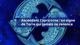 Ascendant Capricorne  un signe de Terre qui jamais ne renonce [upl. by Cissiee]