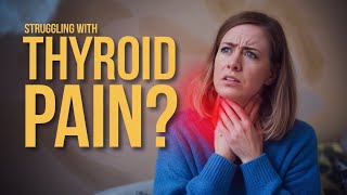 5 Common Causes of Thyroid Pain amp Effective Treatments for Hypothyroidism  Thyroid [upl. by Morril]