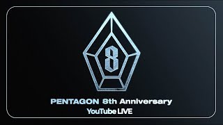 PENTAGON 8th Anniversary YouTube LIVE [upl. by Friedrich]