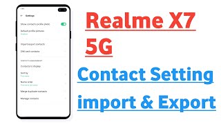 Realme X7 5G Contact Setting Contact import And Export [upl. by Suilenrac]