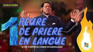 1 Heure de Prière en Langues avec Pasteur Chris [upl. by Rollins]