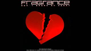 Fragrance  Dont Break My Heart Original Radio Edit [upl. by Mannuela234]