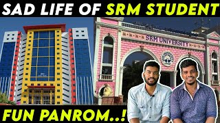 Life of SRM students  SRM university  Sad Life  Atrocity Ulagam Ramapuram campus [upl. by Cul200]