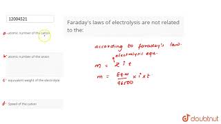 Faradays laws of electrolysis are not related to the [upl. by Dnalevets]