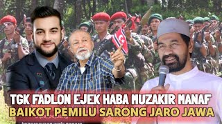 Tengku Fadlon Ejek Perkataan Mualem Baikot Pemilu di Aceh Nyan Ata Jakarta Sambong Jaro Si PAI [upl. by Apoor]