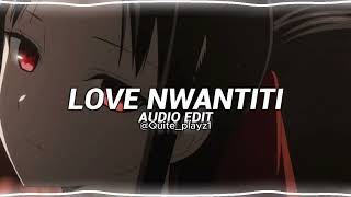 love nwantiti tiktok remix  ckay edit audio [upl. by Stoughton]