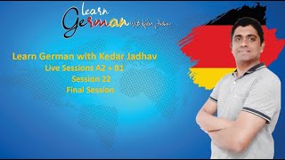 Learn German with Kedar Jadhav  Live Sessions A2  B1  Session 22 Final Session [upl. by Twila5]