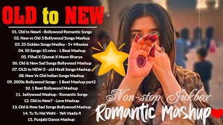 ROMANTIC MASHUP  Old vs New Bollywood mashup songs The Ultimate Bollywood Mashup Old songs Mashup [upl. by Matless429]