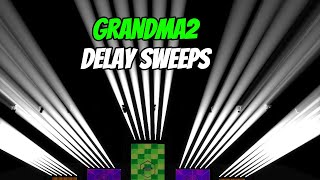 GRANDMA2 DELAY SWEEPS [upl. by Nollaf]