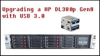 HowTo Upgrading a HP ProLiant DL380p gen8 with  to USB 30 [upl. by Artima482]