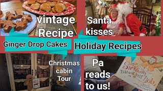 Vintage Ginger Drop Cakes  Christmas Cabin Tour  PA reads to us [upl. by Gnurt]