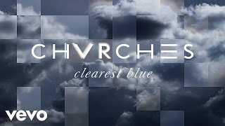 CHVRCHES  Clearest Blue lyric video [upl. by Ardnac]