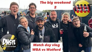 The big weekend 2 WBA vs Watford match day vlog [upl. by Assenahs]