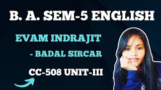 EVAM INDRAJIT BY BADAL SIRCAR B A SEM5 ENGLISH  CC508 INDIAN WRITING IN ENGLISH TRANSLATION [upl. by Odnamra]