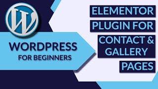 How to Create WordPress Contact and Gallery Pages Using Elementor [upl. by Yesnel]