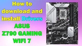 How to Download install Driver ASUS Z790 GAMING WIFI7 [upl. by Vidal932]