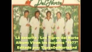 Los Tigres del Norte  La basurita [upl. by Dloniger]