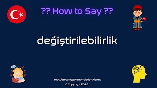 How To Pronounce quotdeğiştirilebilirlikquot Correctly Hardest Words In Turkish [upl. by Nohshan]