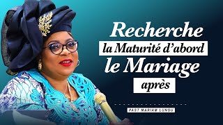 Recherche la maturité dabord le mariage après  Pasteur Mariam LUNGU [upl. by Sufur]