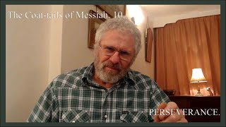 The Coattails of Messiah 10 PERSEVERANCE [upl. by Blaire787]