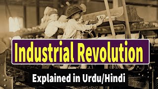 Industrial Revolution Definitions History Causes amp Inventions  Explained in urduhindi [upl. by Lenka]