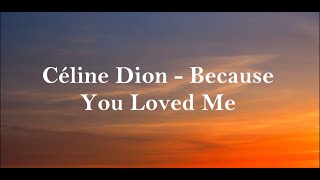 Celine Dion  Because You Loved [upl. by Nnylannej]