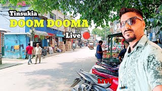 Live 🔴  Doom Dooma Town Live 🔴 Tinsukia Doom Dooma Market  Assam  Active bittu  Traveling Live [upl. by Vigen]