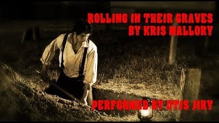 quotROLLING IN THEIR GRAVESquot by KRIS MALLORY  The Otis Jiry Channel [upl. by Kostival613]