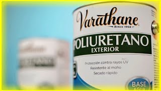 VARATHANE POLIURETANO EXTERIOR  EL MEJOR PRODUCTO PARA CUIDAR LA MADERA [upl. by Fauman]