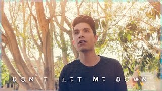 Dont Let Me Down The Chainsmokers ft Daya  Sam Tsui Cover  Sam Tsui [upl. by Brinn]