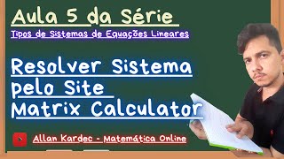 Resolver Sistema de Equações Lineares Online pelo Site Matrix Calculator  Aula 5 UNEMAT  UNEMAT [upl. by Eilyr599]