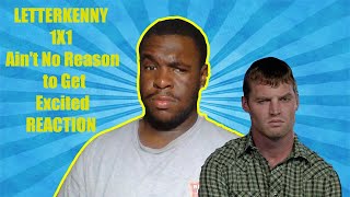 LETTERKENNY 1X1 Aint No Reason to Get Excited REACTION [upl. by Phebe193]